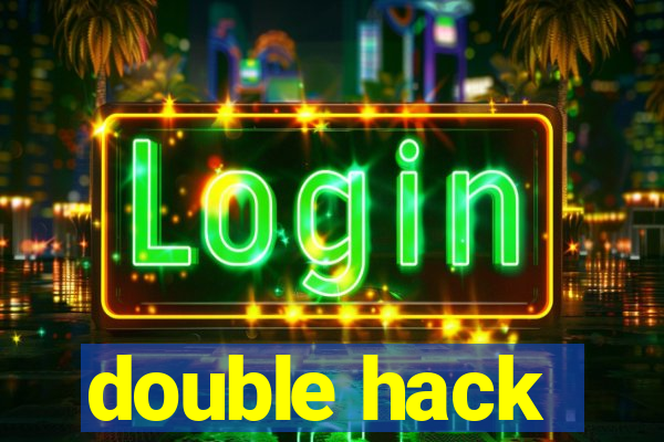 double hack